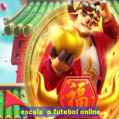 escala  o futebol online